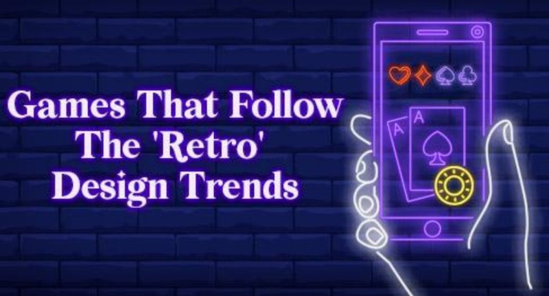 Games That Follow The 'Retro' Design Trends